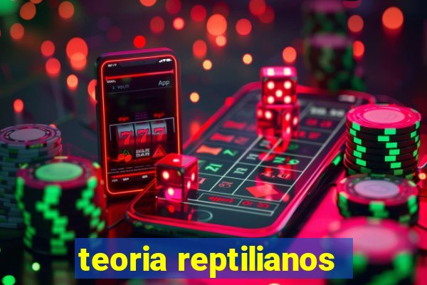 teoria reptilianos